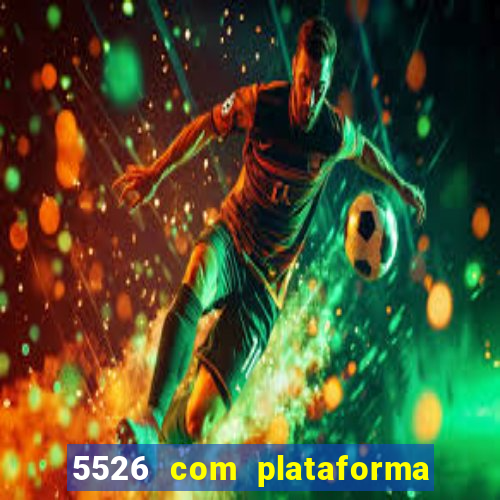 5526 com plataforma de jogos